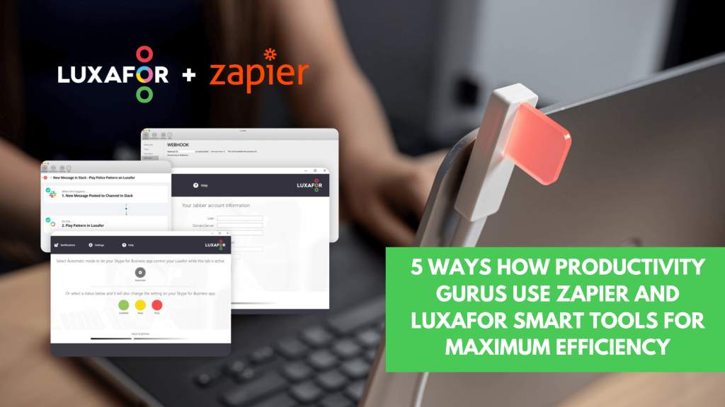 5 Ways How Productivity Gurus Use Zapier and Luxafor Smart Tools for Maximum Efficiency 1