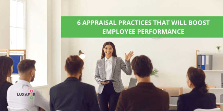 6 Appraisal Practices that will Boost Employee Performance - Luxafor