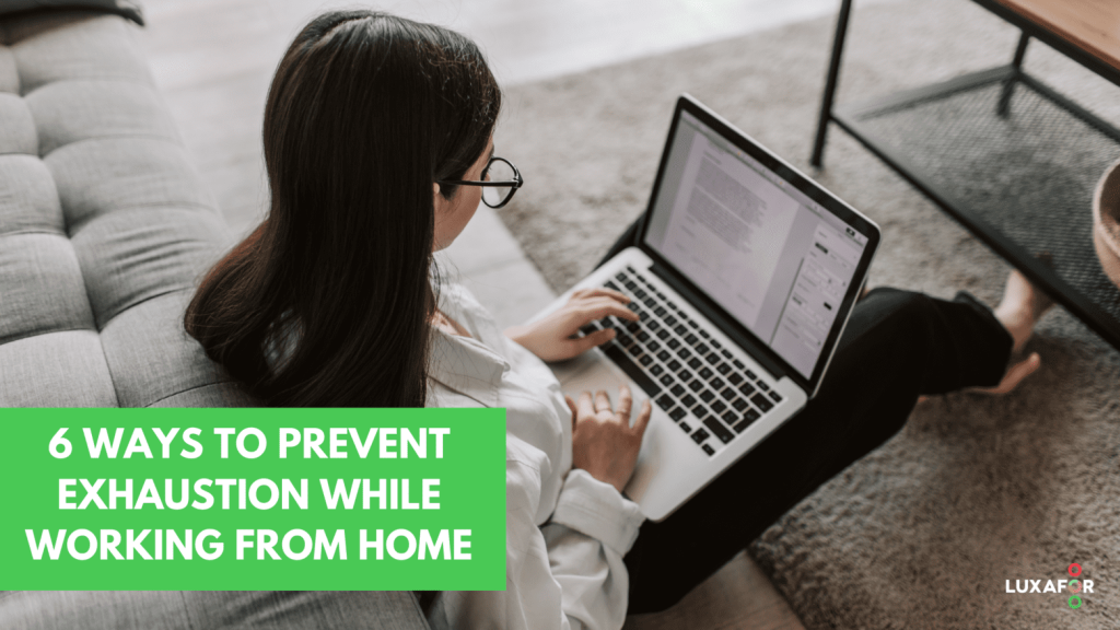 6 ways to prevent exhaustion while working from home 1