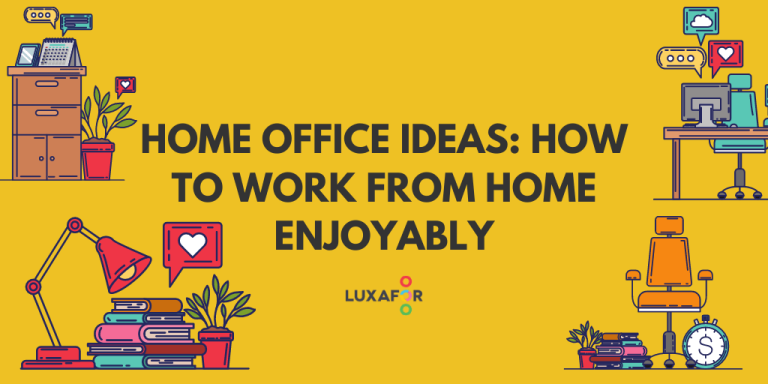 Home Office Ideas: How to Work from Home Enjoyably - Luxafor