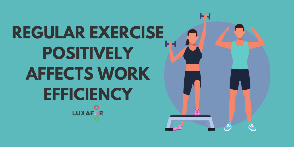 Regular exercise positively affects work efficiencyy - Luxafor
