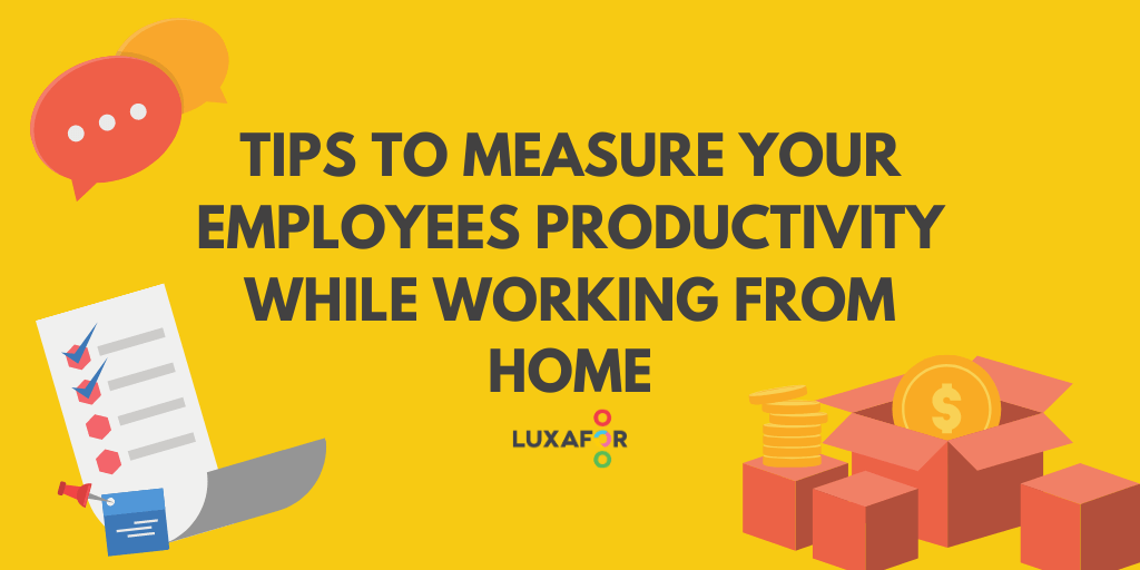 Tips To Measure Your Employees Productivity While Working From Home - Luxafor