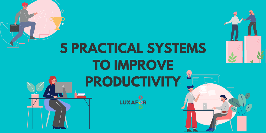 The “Ultimate Productivity” Formula: 5 Practical Systems to Improve Productivity - Luxafor