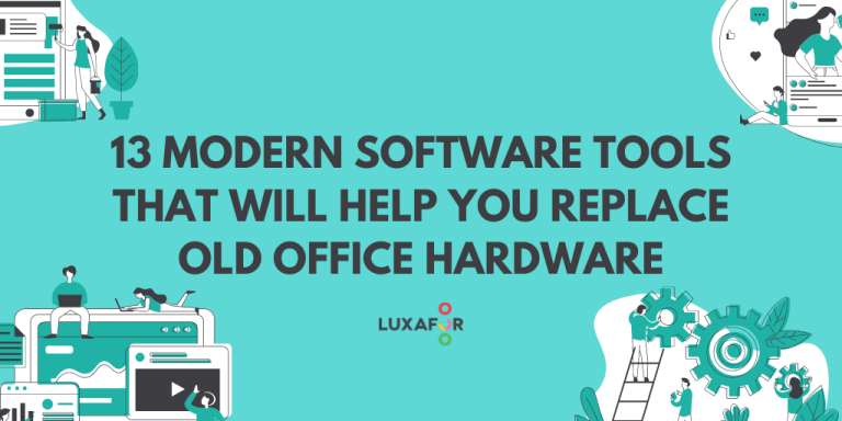 13 Modern Software Tools that Will Help You Replace Old Office Hardware - Luxafor