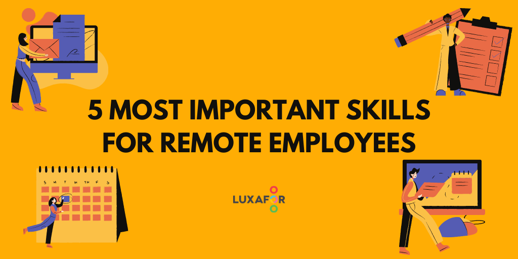 5 Most Important Skills for Remote Employees - Luxafor