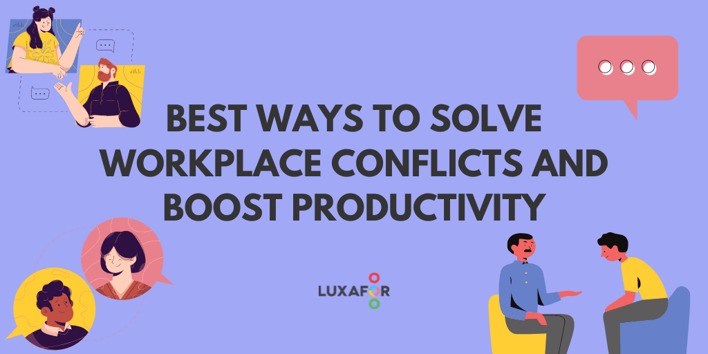 Best Ways to Solve Workplace Conflicts and Boost Productivity - Luxafor