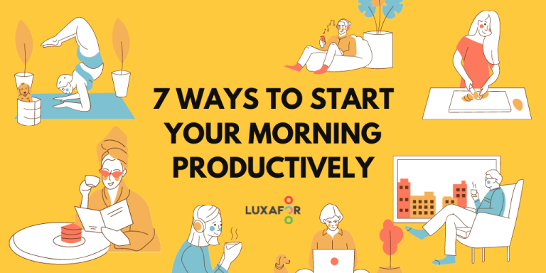 7 Ways to Start Your Morning Productively - Luxafor