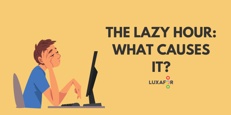 The Lazy Hour: What Causes It - Luxafor