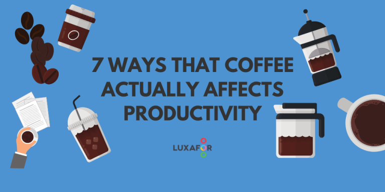 7 Ways That Coffee Actually Affects Productivity - Luxafor
