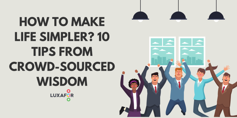 How to make life simpler? 10 tips from crowdsourced wisdom - Luxafor