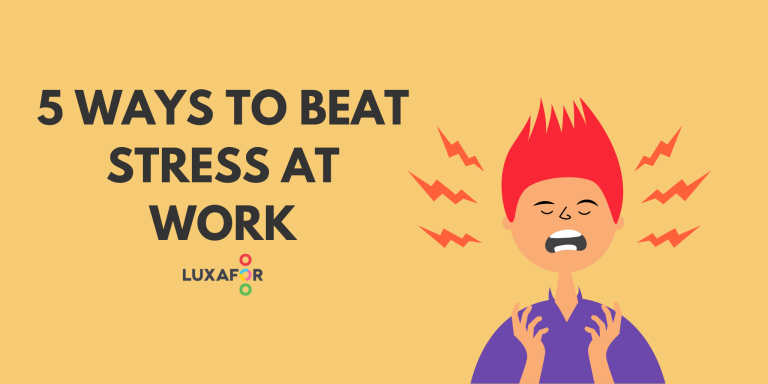 5 Ways To Beat Stress at Work - Luxafor