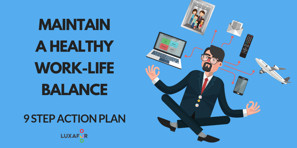 9 Step Strategy How to Maintain a Healthy Work-Life Balance for Employees - Luxafor