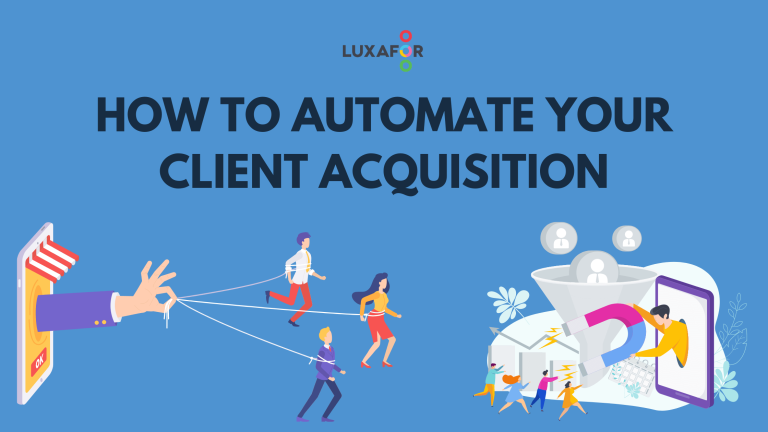 How to Automate Your Client Acquisition - Luxafor