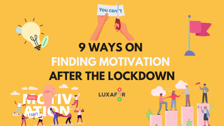 9 Ways On Finding Motivation After The Lockdown - Luxafor
