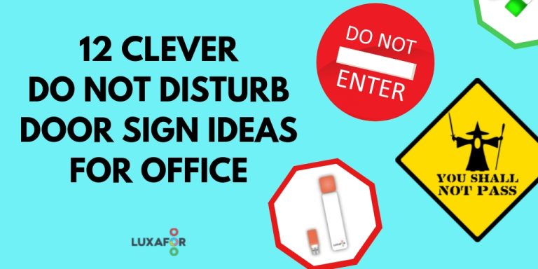 12 Clever and Funny “Do Not Disturb” Door Sign Ideas For Office That Actually Work - Luxafor