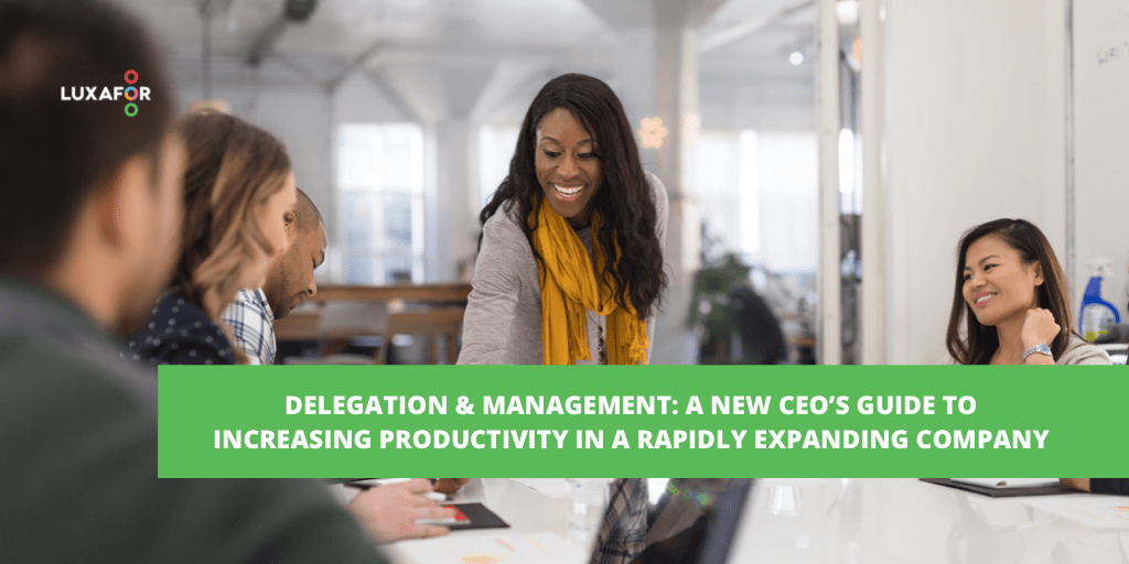 Delegation-Management-New-CEO-Guide-to-Increasing-Productivity-in-a-Rapidly-Expanding-Company-min