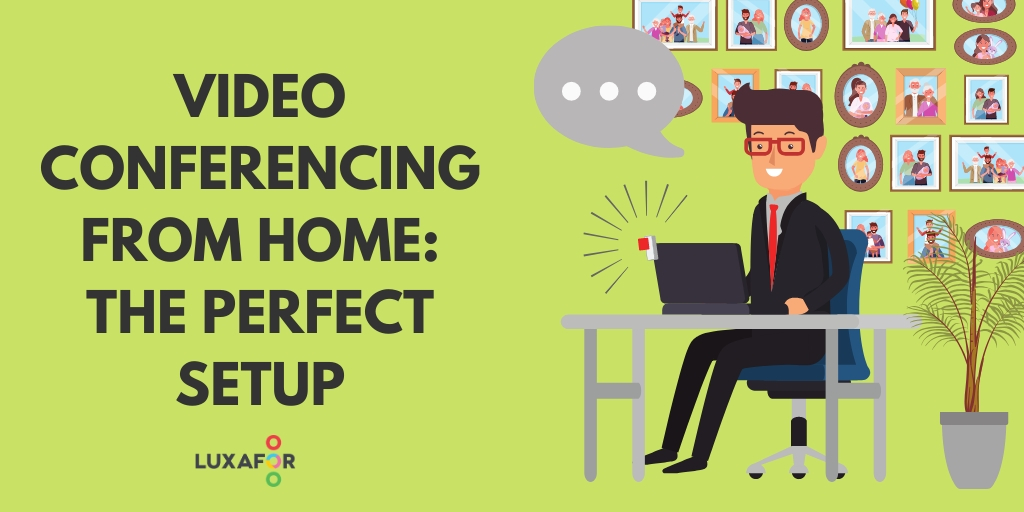Video Conferencing How To Set Up Your Home Workstation for Productive Work Video Calls. Blog cover