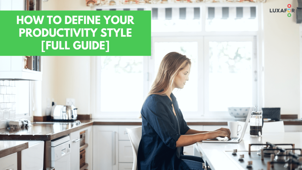 How To Define Your Productivity Style [Full Guide] - Luxafor