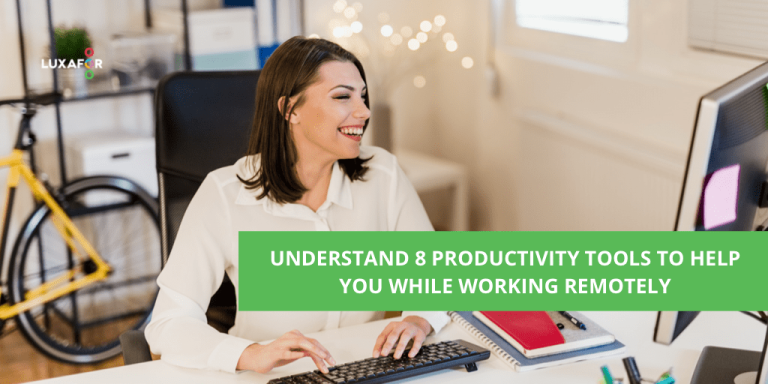Understand 8 Productivity Tools to Help You While Working Remotely