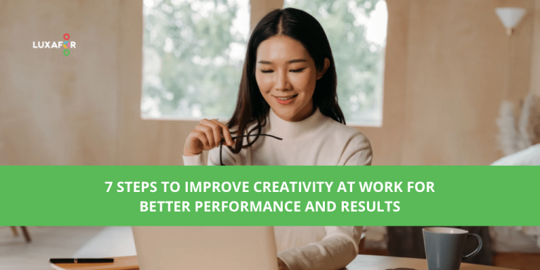 7 Steps To Improve Creativity At Work For Better Performance And Results