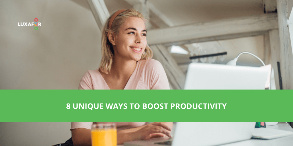 8 Unique Ways to Boost Productivity