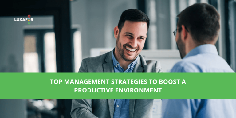 Top management strategies to boost a productive environment