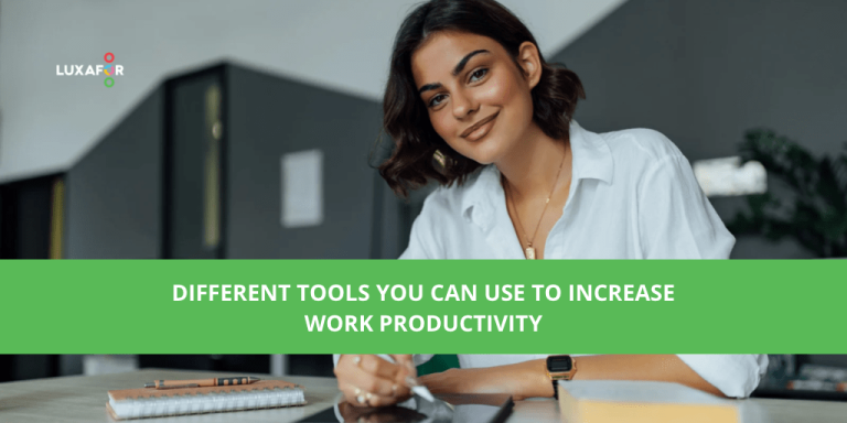 Different Tools You Can Use to Increase Work Productivity