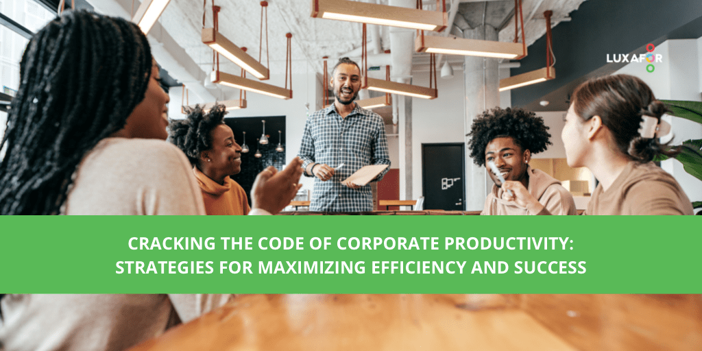 Cracking the Code of Corporate Productivity: Strategies for Maximizing Efficiency and Success