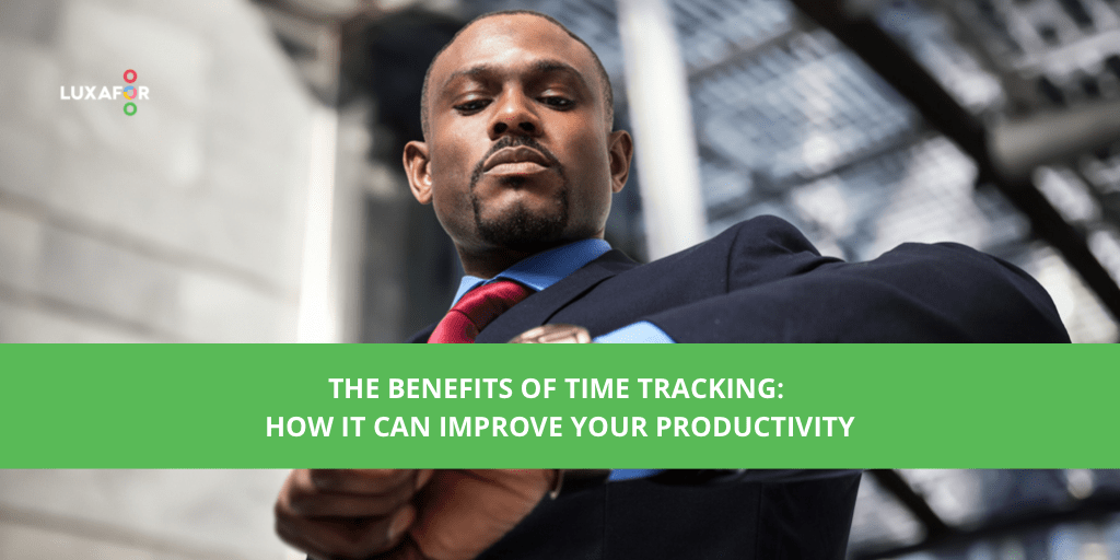 The Benefits of Time Tracking: How it Can Improve Your Productivity - Luxafor