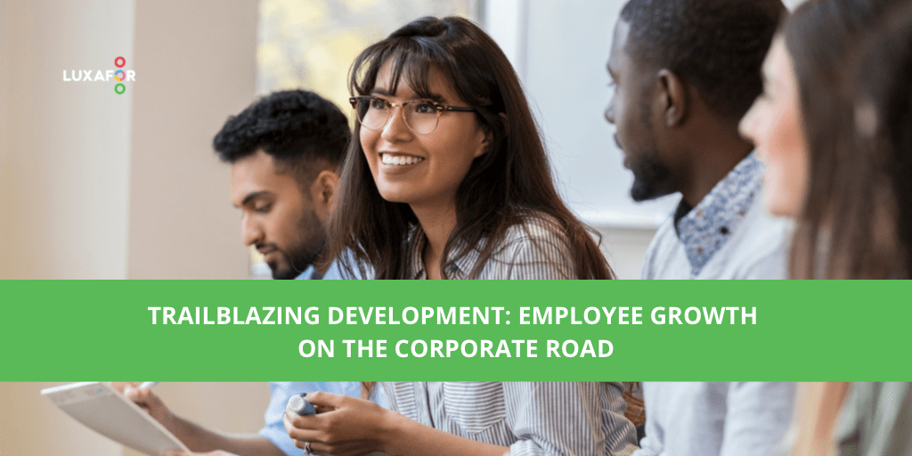 Trailblazing Development: Employee Growth on the Corporate Road - Luxafor