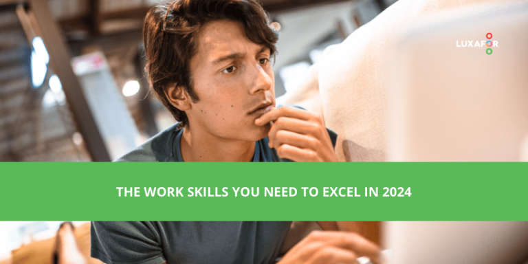 The Work Skills You Need To Excel In 2024 - Luxafor