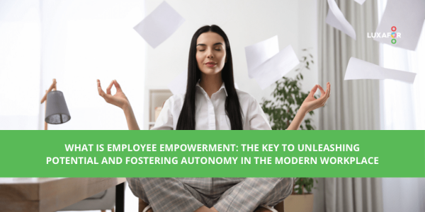 What is Employee Empowerment: The Key to Unleashing Potential and ...