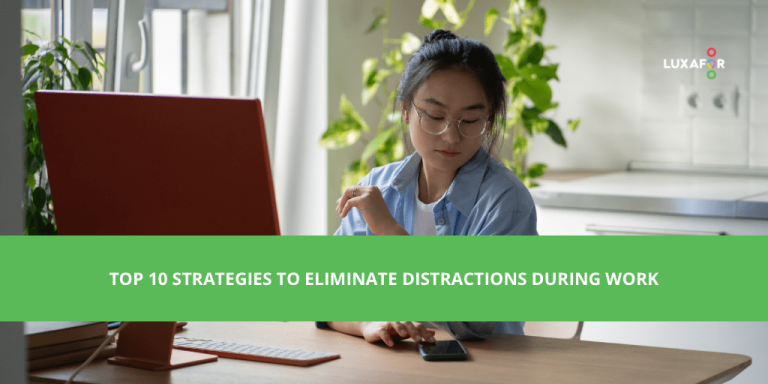 Top 10 Strategies to Eliminate Distractions During Work - Luxafor