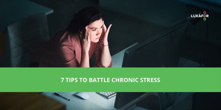 7 Tips To Battle Chronic Stress