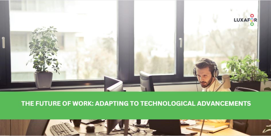 The Future of Work: Adapting to Technological Advancements