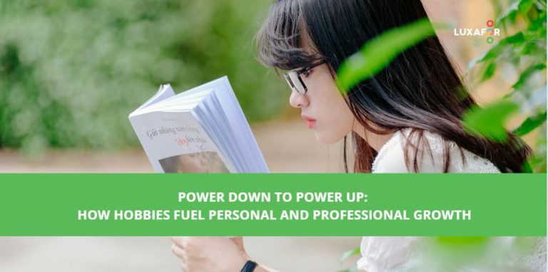 Power Down To Power Up: How Hobbies Fuel Personal And Professional Growth