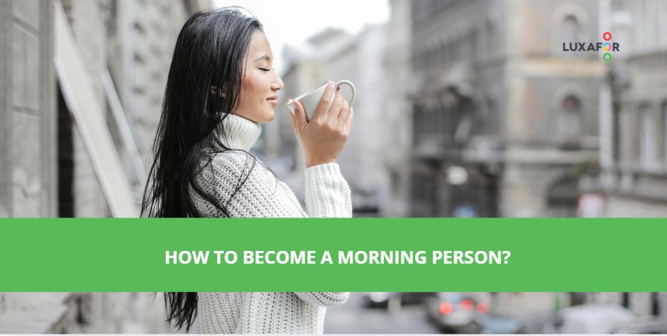 How to become a morning person?