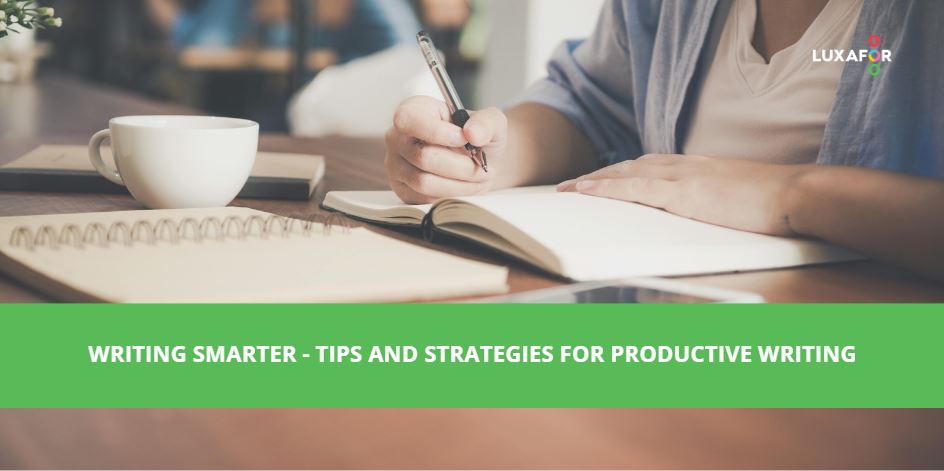 Writing smarter - tips and strategies for productive writing