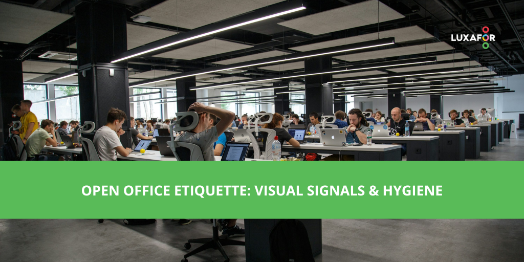 Open Office Etiquette: Visual Signals & Hygiene 1 Open Office Etiquette: Visual Signals & Hygiene